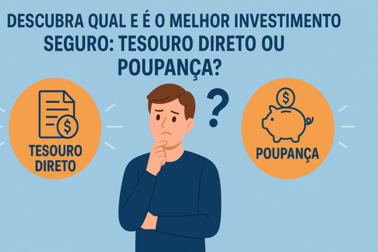 Descubra qual é o melhor investimento seguro: Tesouro Direto ou poupança? Descubra qual é o melhor investimento seguro: Tesouro Direto ou poupança?