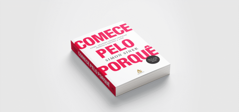 Comece pelo Porquê: Como o Livro de Simon Sinek Transforma Negócios e Liderança